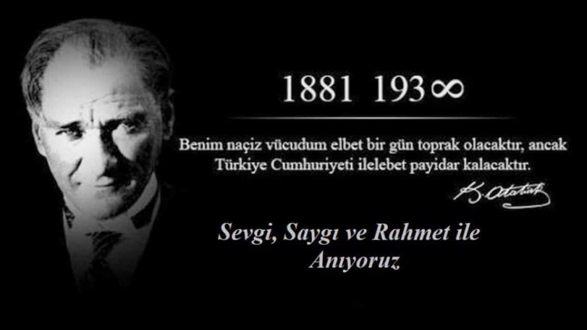 Ulu Önder Mustafa Kemal ATATÜRK'ün ölümünün 85. Yıl Dönümü